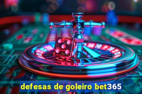 defesas de goleiro bet365